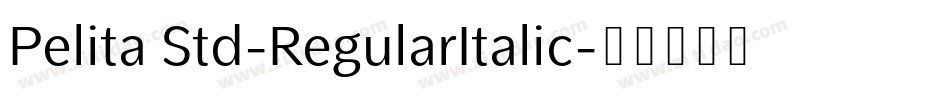 Pelita Std-RegularItalic字体转换